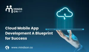 Cloud Mobile App Development A Blueprint for Success