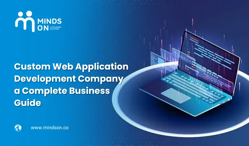 Custom Web Application Development Company a Complete Business Guide