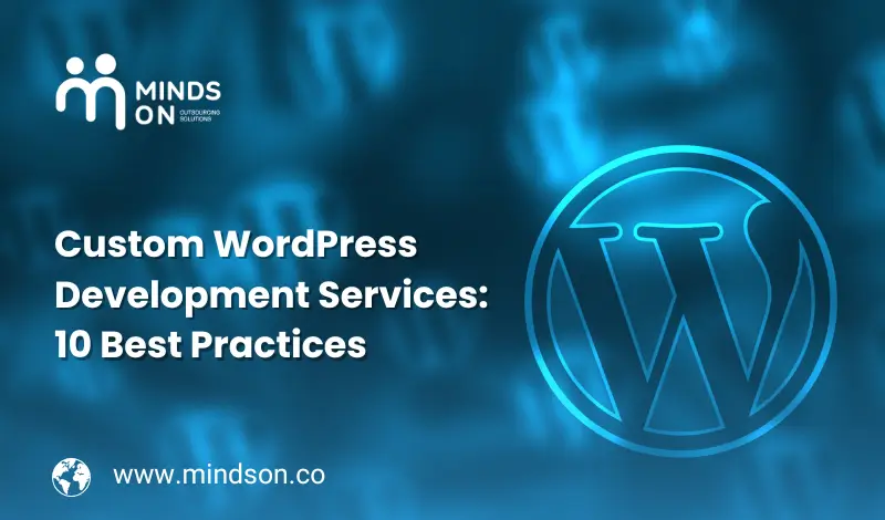 Custom WordPress Development Services: 10 Best Practices